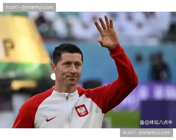 莱万替补建功升至队史第15,老将终结效率依旧稳定